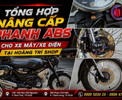 Tổng hợp nâng cấp phanh ABS cho xe máy & xe điện tại Hoàng Trí Shop